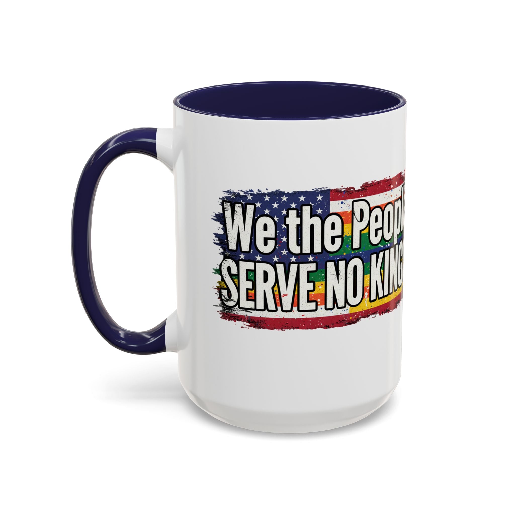 Patriotic Coffee Mug - We the People serve no king
