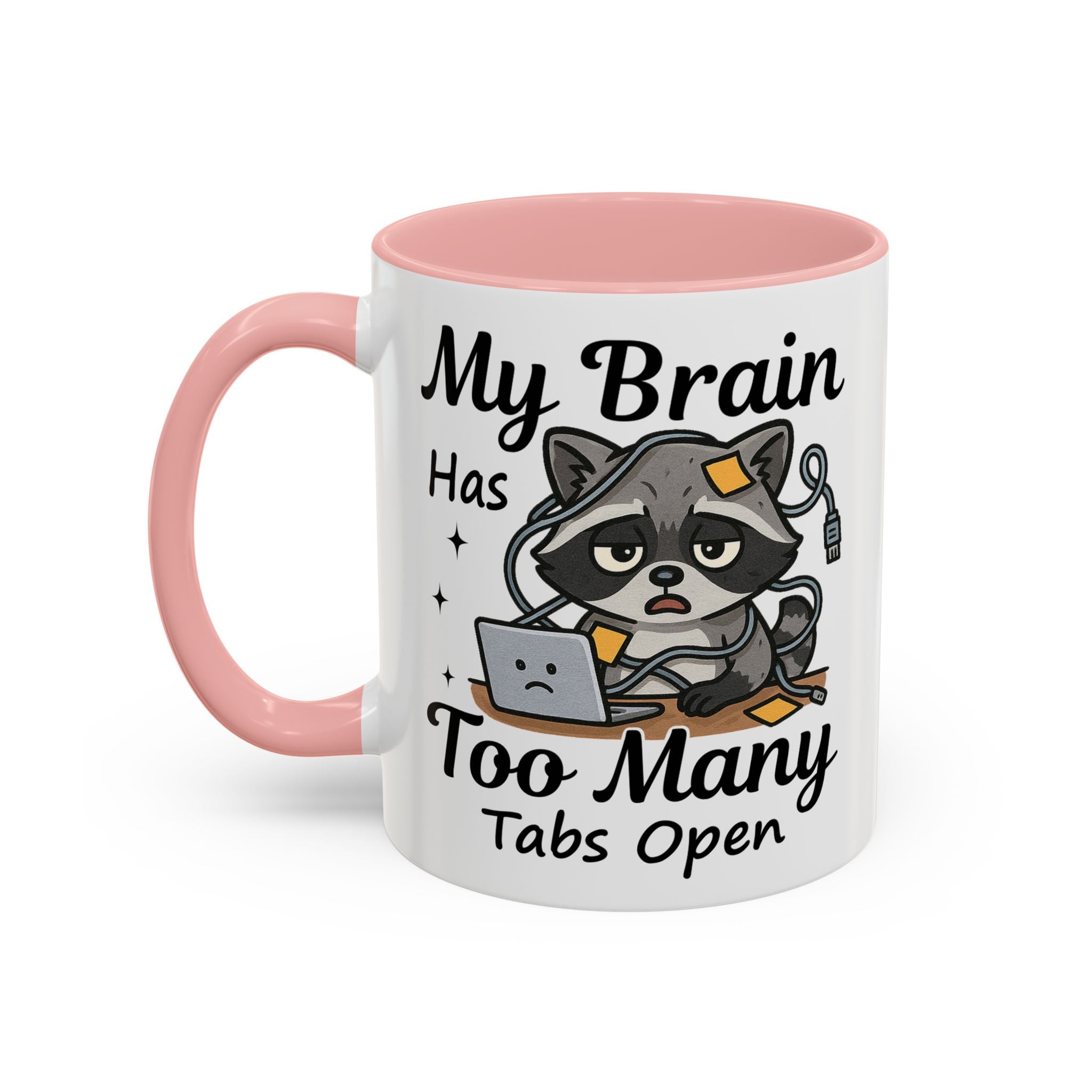 My Brain Has Too Many Tabs Open Coffee Mug