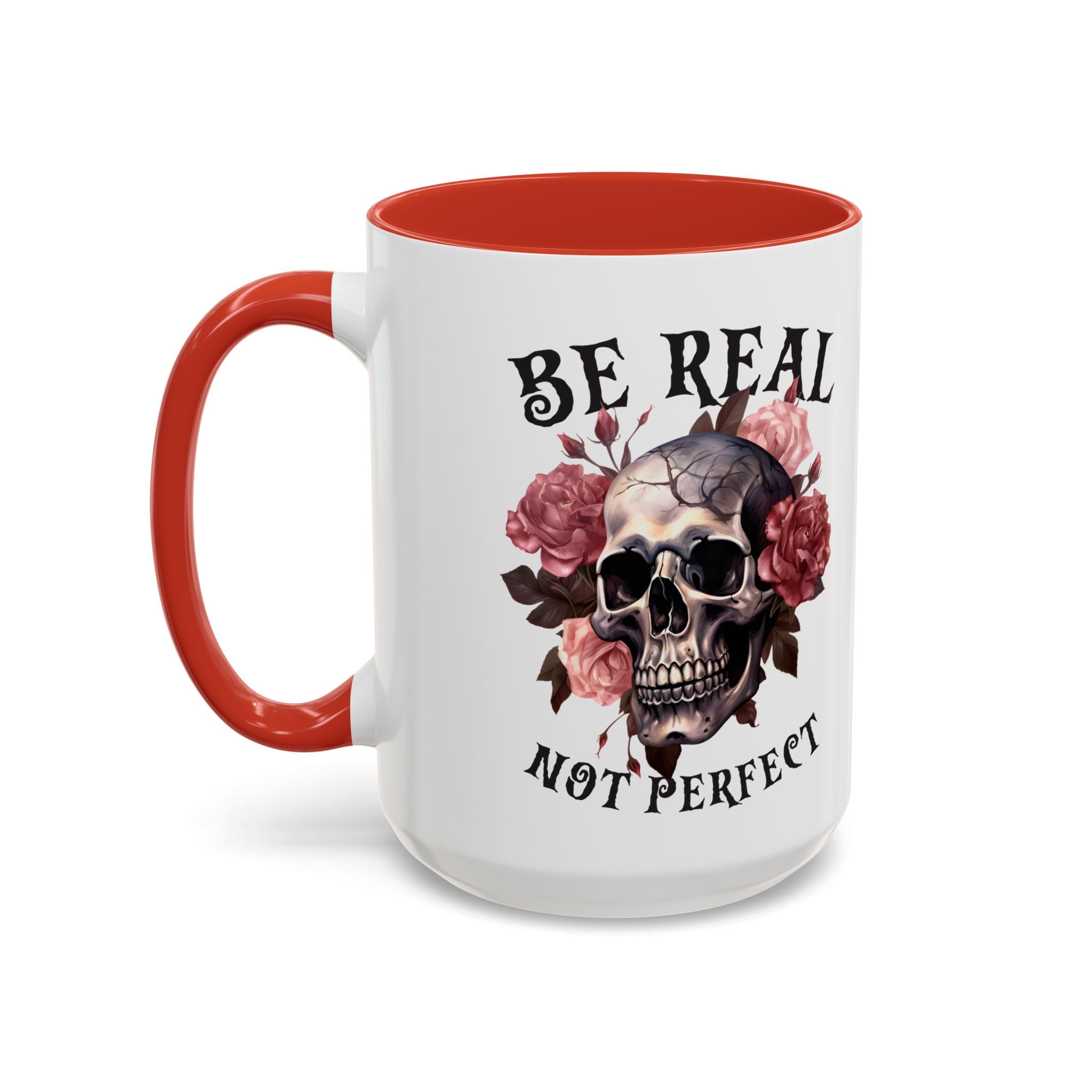 Be Real Not Perfect Skull Coffee Mug – Floral Accent 11/15oz