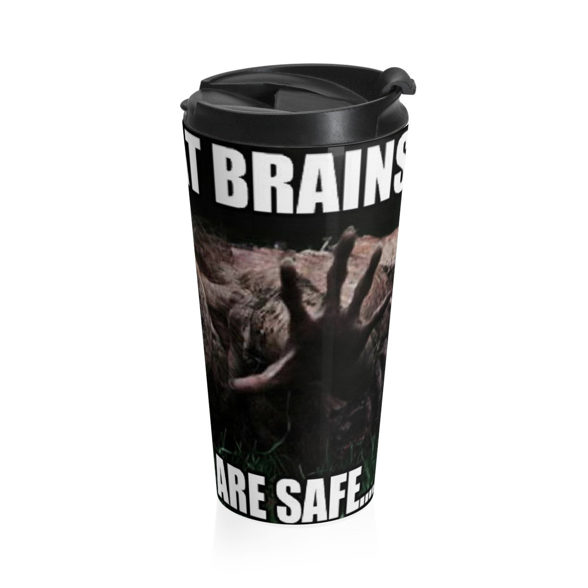 Zombies eat brains meme Stainless Steel Travel Mug 15 OUNCE