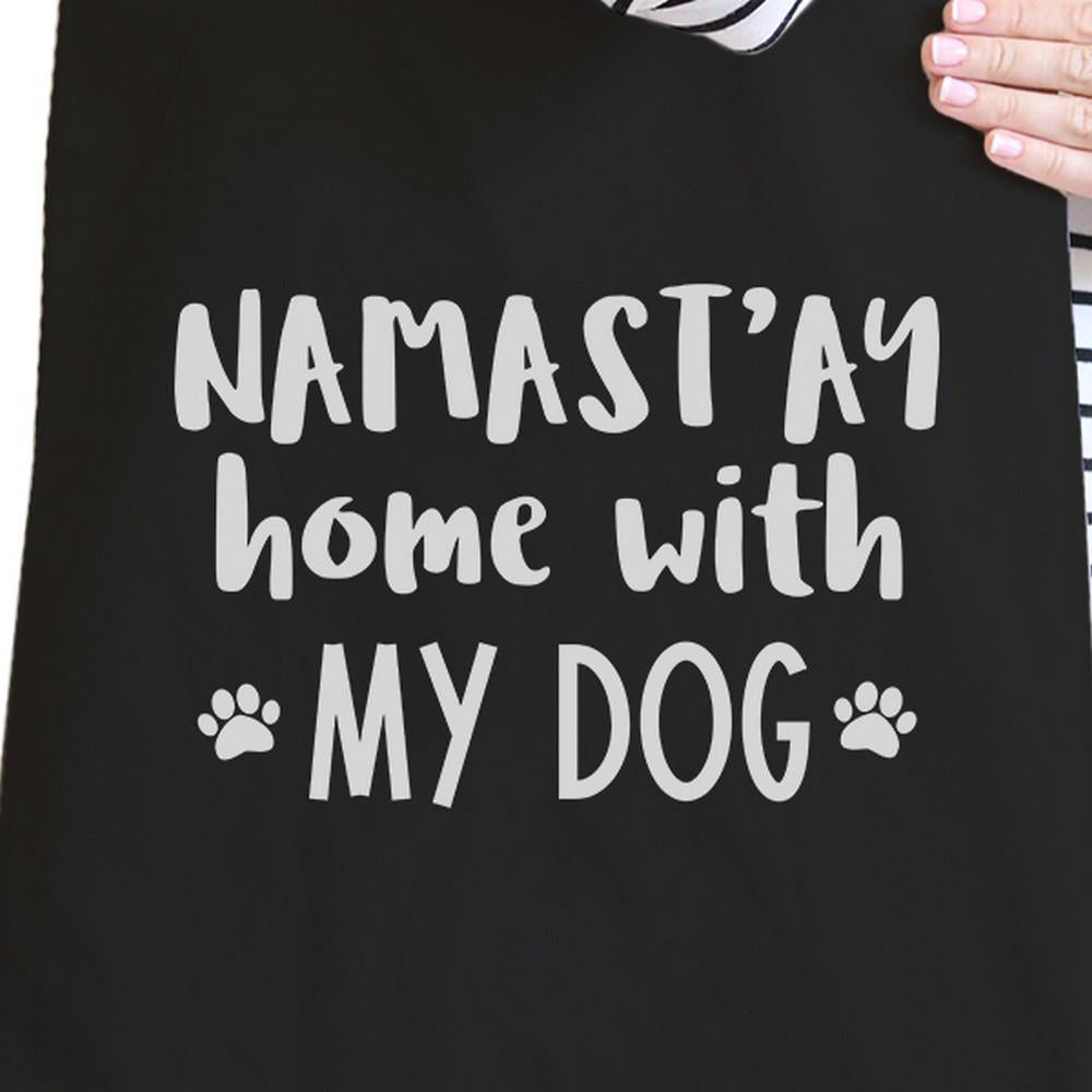 Namastay Home With My Dog Black Cute Canvas Bag Gifts for Yoga Moms
