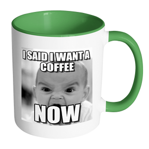 Baby meme want coffee now accent 11 ounce coffee mug