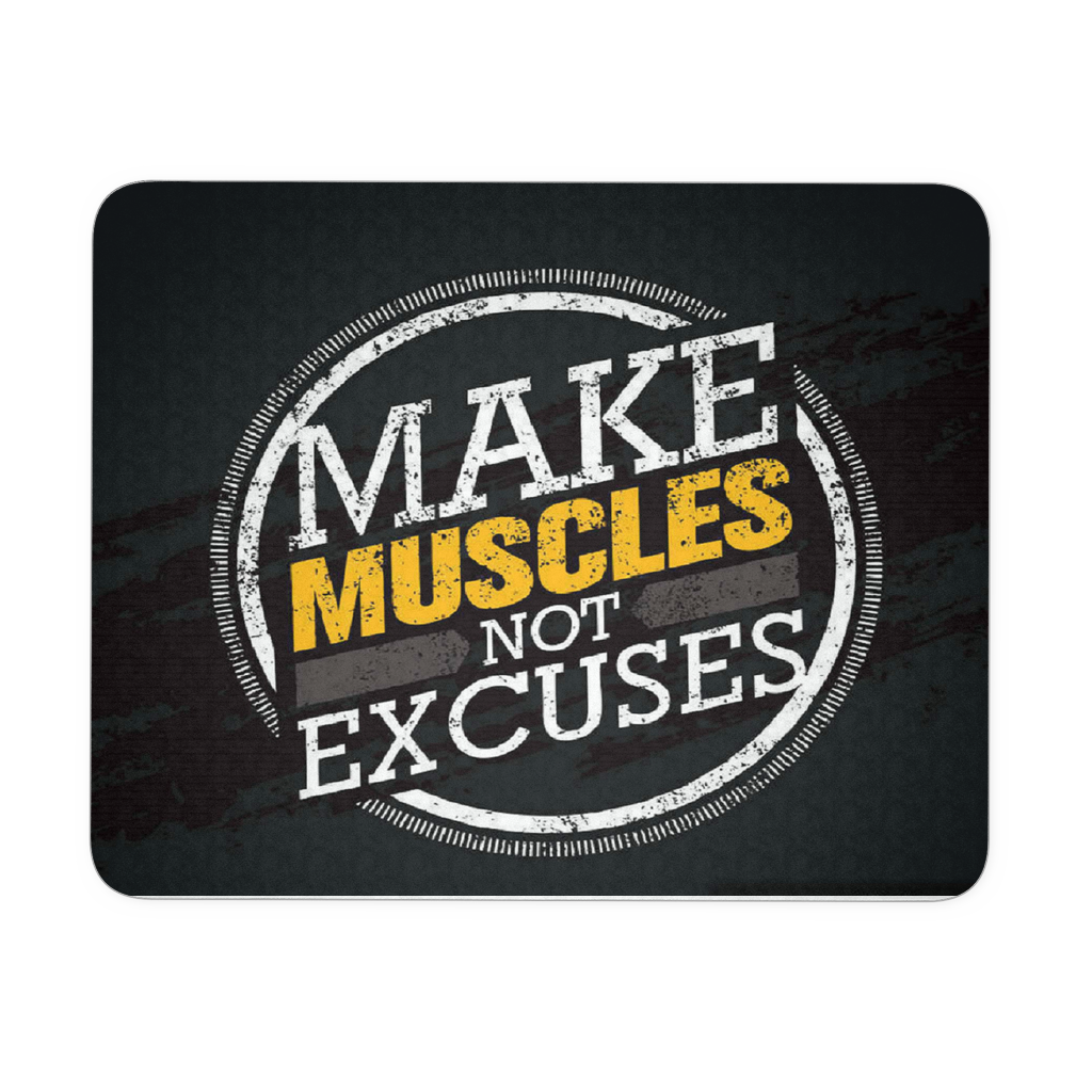 Make Muscles not excuses mousepad
