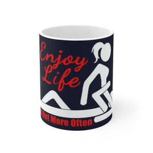 Enjoy life eat out more often funny Ceramic Mug 11oz