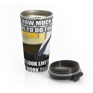 Lazy working meme Stainless Steel Travel Mug