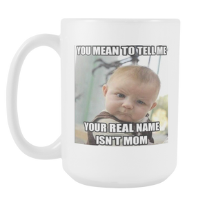 Baby and Mom meme funny double sided 15 ounce coffee mug
