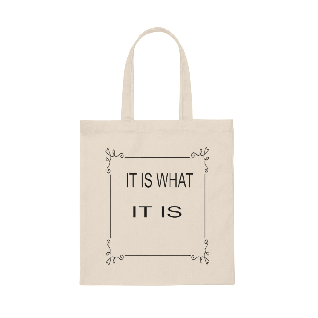 It is what it is Canvas Tote Bag