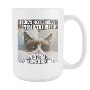 Rise and Shine Funny Cat meme double sided 15 ounce coffee mug