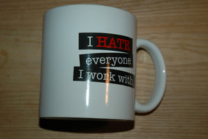 I Hate Everyone I Work With XL 20 Ounce Coffee Mug with Attitude