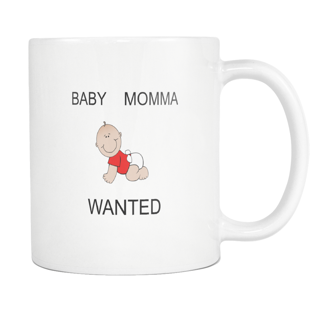 Baby momma wanted 11 ounce coffee mug