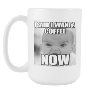 Baby meme want coffee now double sided 15 ounce coffee mug