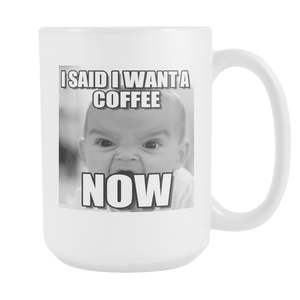 Baby meme want coffee now double sided 15 ounce coffee mug