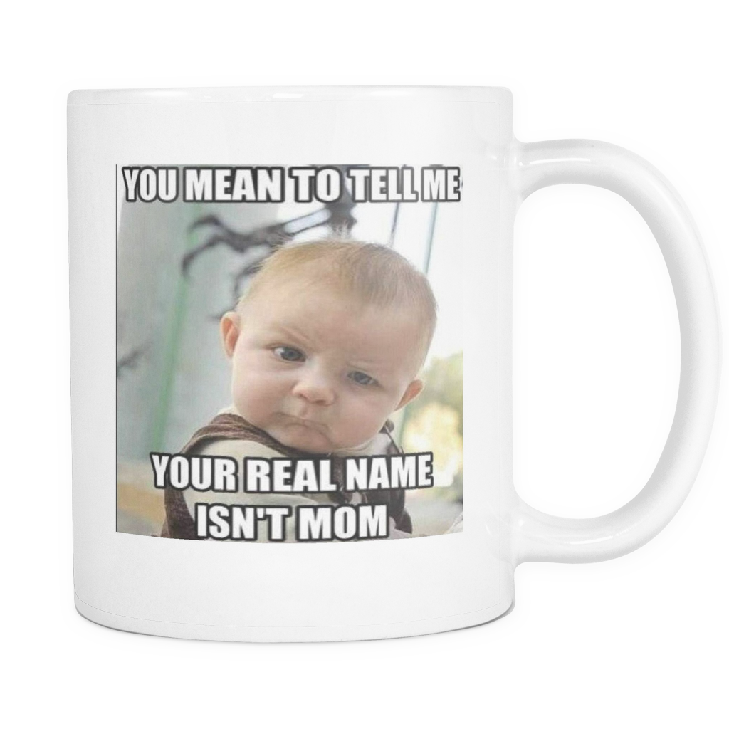 Baby and Mom Meme double sided 11 ounce coffee mug