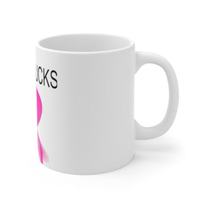 Cancer sucks Ceramic Mug 11oz