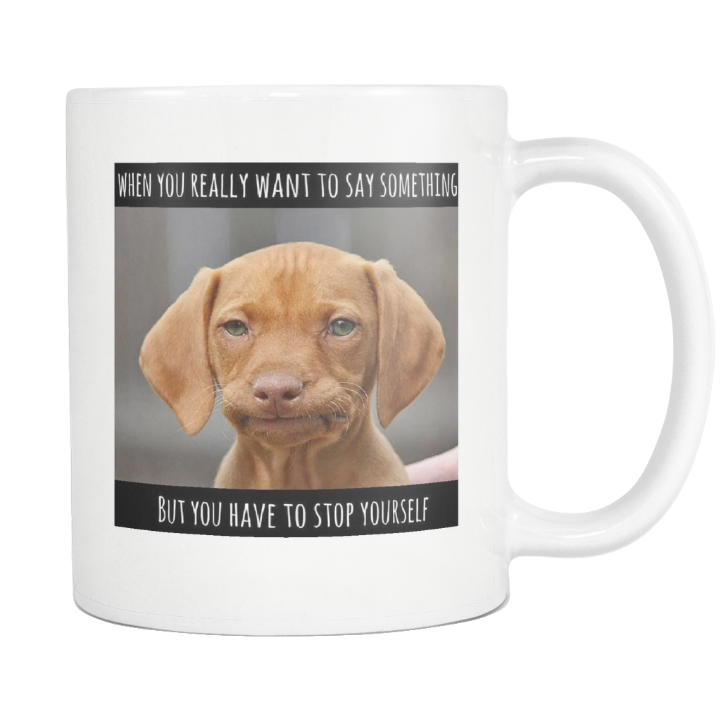 Hush Puppy dog meme 11 ounce funny coffee mug