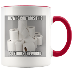 HE who controls this controls the world 11 oz mug