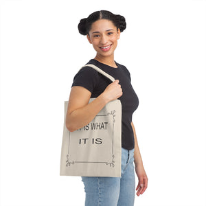It is what it is Canvas Tote Bag