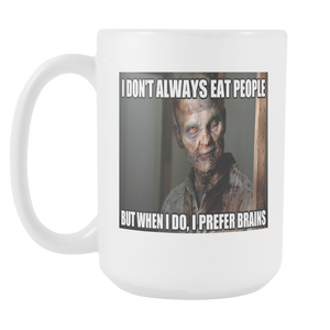 Zombies Prefer Brains double sided 15 ounce coffee mug