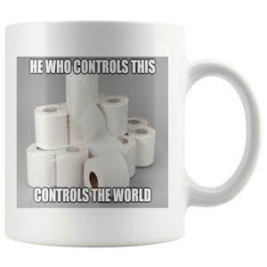 HE who controls this controls the world 11 oz mug