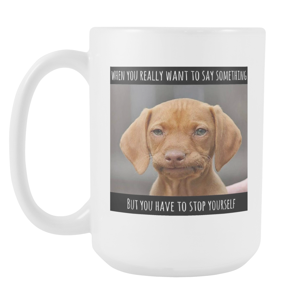 Hush puppy dog meme 15 ounce funny coffee mug