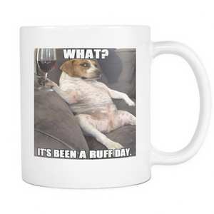 Ruff day dog meme 11 ounce double sided coffee mug