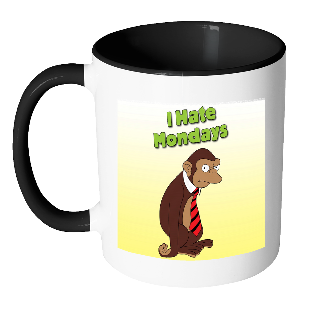 I Hate Mondays funny 11 ounce coffee mug
