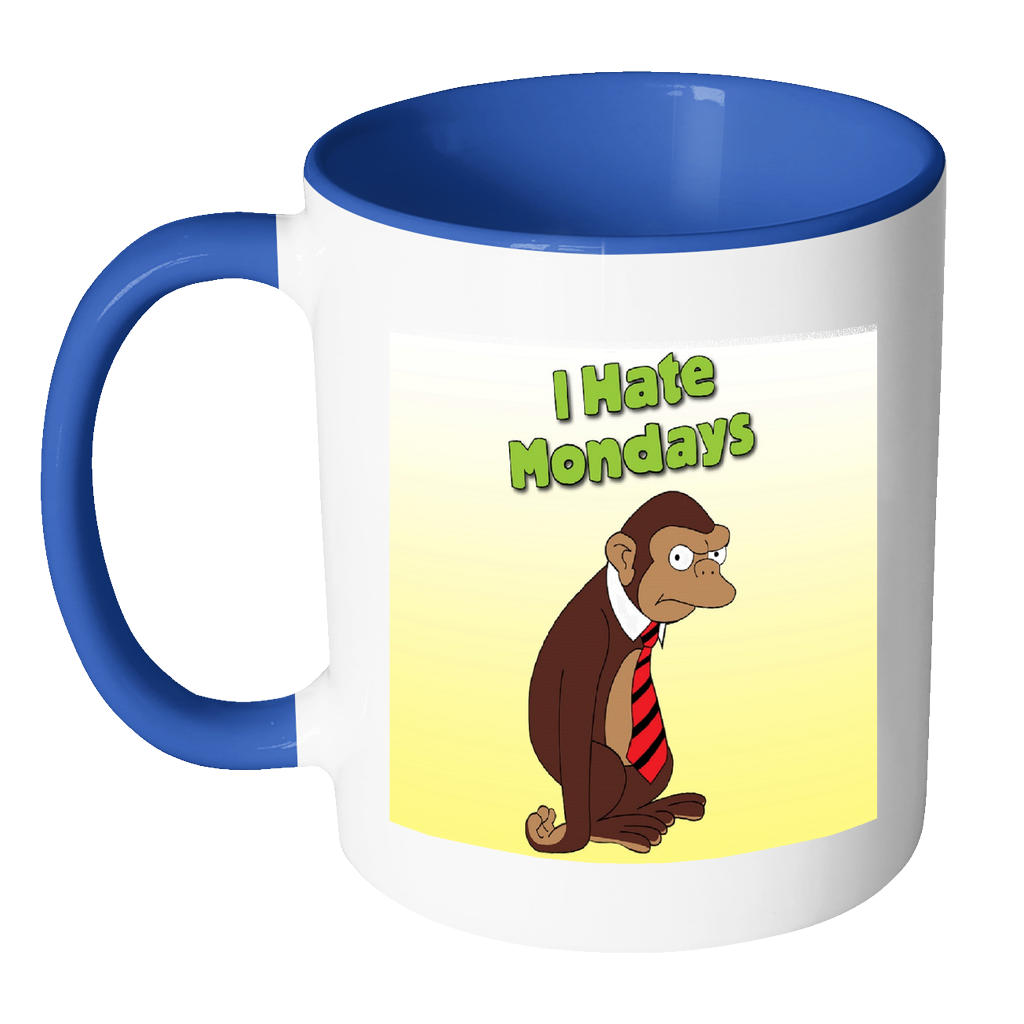 I Hate Mondays funny 11 ounce coffee mug
